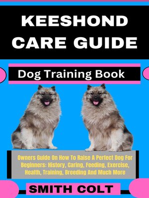 cover image of KEESHOND CARE GUIDE  Dog Training Book